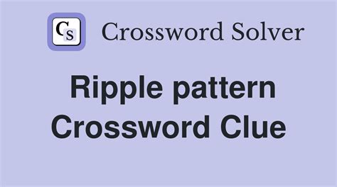 ripple patterned fabric crossword.